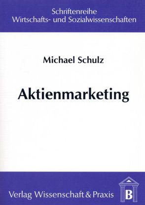 Aktienmarketing. von Schulz,  Michael