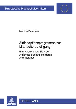 Aktienoptionsprogramme zur Mitarbeiterbeteiligung von Petersen,  Martina