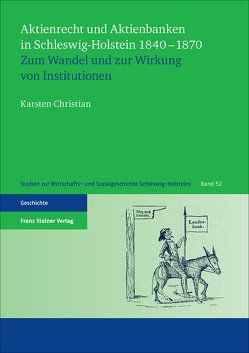 Aktienrecht und Aktienbanken in Schleswig-Holstein 1840–1870 von Christian,  Karsten