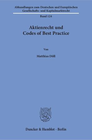 Aktienrecht und Codes of Best Practice. von Döll,  Matthias
