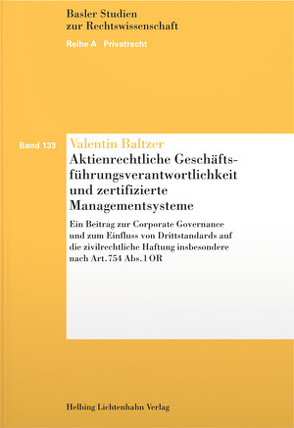 Aktienrechtliche Geschäftsführungsverantwortlichkeit und zertifizierte Managementsysteme von Baltzer,  Valentin