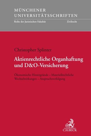 Aktienrechtliche Organhaftung und D&O-Versicherung von Splinter,  Christopher