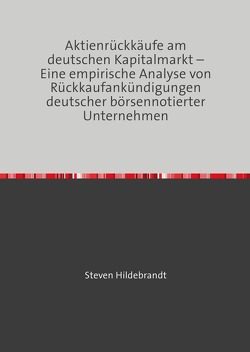 Aktienrückkäufe am deutschen Kapitalmarkt von Hildebrandt,  Steven