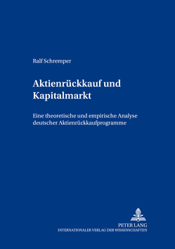Aktienrückkauf und Kapitalmarkt von Schremper,  Ralf