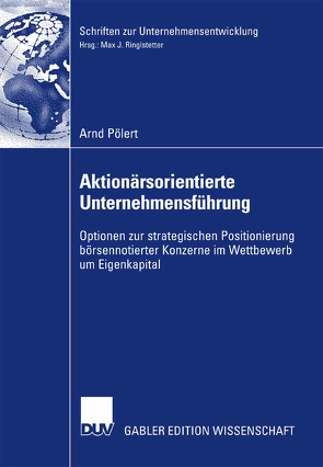Aktionärsorientierte Unternehmensführung von Pölert,  Arnd, Ringlstetter,  Prof. Dr. Max J.