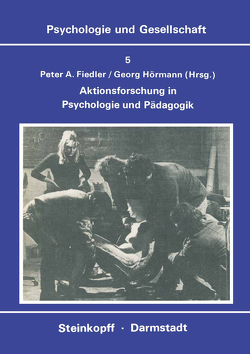 Aktionsforschung in Psychologie und Pädagogik von Fiedler,  P.A., Hörmann,  G.
