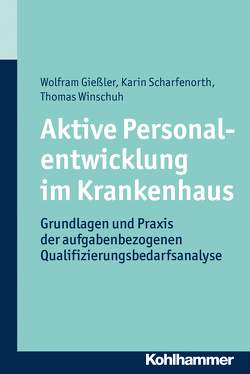 Aktive Personalentwicklung im Krankenhaus von Gießler,  Wolfram, Scharfenorth,  Karin, Winschuh,  Thomas