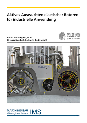 Aktives Auswuchten elastischer Rotoren für industrielle Anwendung von Jungblut,  Jens