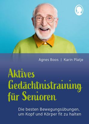 Aktives Gedächtnistraining für Senioren von Boos,  Agnes, Platje,  Karin