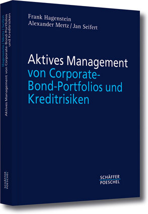 Aktives Management von Corporate-Bond-Portfolios und Kreditrisiken von Hagenstein,  Frank, Mertz,  Alexander, Seifert,  Jan