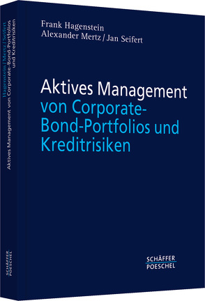 Management von Corporate-Bond-Portfolios und Kreditrisiken von Hagenstein,  Frank, Mertz,  Alexander, Seifert,  Jan
