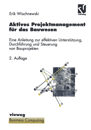 Aktives Projektmanagement für das Bauwesen von Wischnewski,  Erik