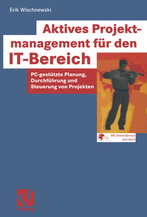 Aktives Projektmanagement für den IT-Bereich von Wischnewski,  Erik
