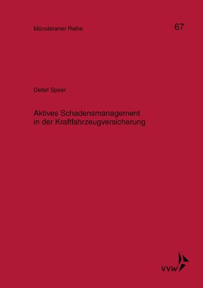 Aktives Schadensmanagement in der Kraftfahrzeugsicherung von Kollhosser,  Helmut, Speer,  Detlef