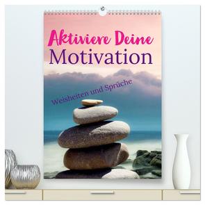 Aktiviere Deine Motivation Weisheiten und Sprüche (hochwertiger Premium Wandkalender 2024 DIN A2 hoch), Kunstdruck in Hochglanz von Michel,  Susan
