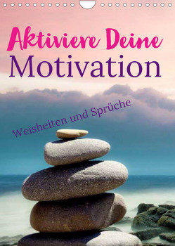 Aktiviere Deine Motivation Weisheiten und Sprüche (Wandkalender 2023 DIN A4 hoch) von Michel,  Susan