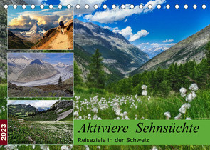 Aktiviere Sehnsüchte Reiseziele in der Schweiz (Tischkalender 2023 DIN A5 quer) von Michel,  Susan