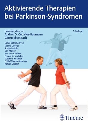 Aktivierende Therapien bei Parkinson-Syndromen von Ceballos-Baumann,  Andres O., Ebersbach,  Georg