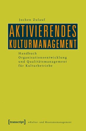 Aktivierendes Kulturmanagement von Zulauf,  Jochen