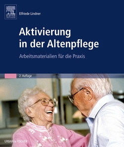 Aktivierung in der Altenpflege von Lindner,  Ekkehard