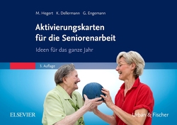 Aktivierungskarten für die Seniorenarbeit von Dellermann,  Karin, Engemann,  Gabriele, Hegert,  Monique