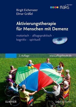 Aktivierungstherapie für Menschen mit Demenz – MAKS von Eichenseer,  Birgit, Gräßel,  Elmar
