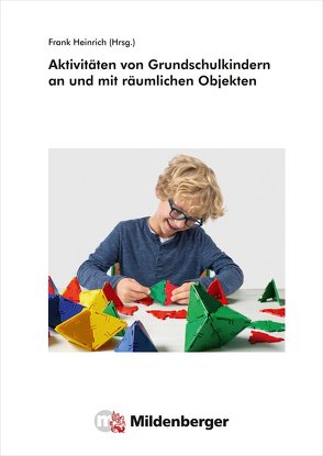 Aktivitäten von Grundschulkindern an und mit räumlichen Objekten von Prof. Heinrich,  Frank