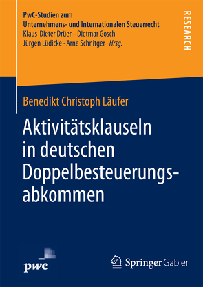 Aktivitätsklauseln in deutschen Doppelbesteuerungsabkommen von Läufer,  Benedikt Christoph