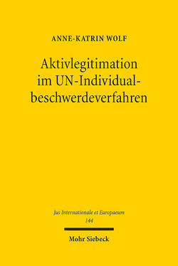 Aktivlegitimation im UN-Individualbeschwerdeverfahren von Wolf,  Anne-Katrin