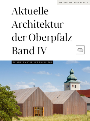 Aktuelle Architektur der Oberpfalz Band IV von Baumeister,  Nicolette, Briegleb,  Till
