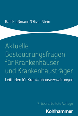 Aktuelle Besteuerungsfragen für Krankenhäuser und Krankenhausträger von Klaßmann,  Ralf, Stein,  Oliver