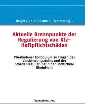 Aktuelle Brennpunkte der Regulierung von Kfz-Haftpflichtschäden von Richter,  F. Roland A., Zinn,  Holger