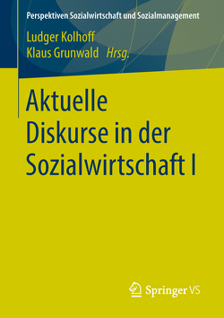 Aktuelle Diskurse in der Sozialwirtschaft I von Grunwald,  Klaus, Kolhoff,  Ludger