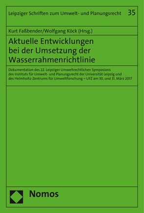 Aktuelle Entwicklungen bei der Umsetzung der Wasserrahmenrichtlinie von Faßbender,  Kurt, Köck,  Wolfgang
