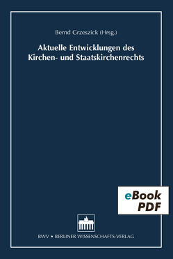 Aktuelle Entwicklungen des Kirchen- und Staatskirchenrechts von Grzeszick,  Bernd