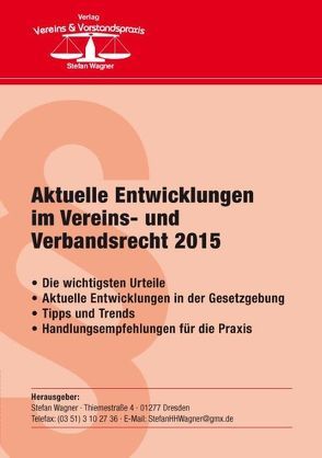 Aktuelle Entwicklungen im Vereins- und Verbandsrecht 2015 von Wagner,  Stefan