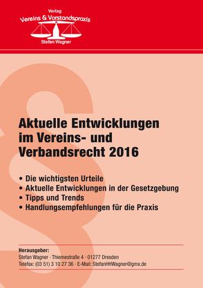 Aktuelle Entwicklungen im Vereins- und Verbandsrecht 2016 von Wagner,  Stefan