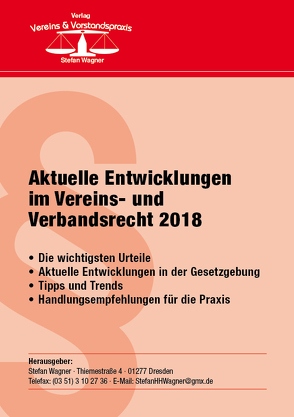 Aktuelle Entwicklungen im Vereins- und Verbandsrecht 2018 von Wagner,  Stefan