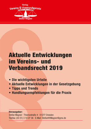 Aktuelle Entwicklungen im Vereins- und Verbandsrecht 2019 von Wagner,  Stefan