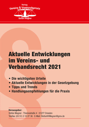 Aktuelle Entwicklungen im Vereins- und Verbandsrecht 2021 von Wagner,  Stefan