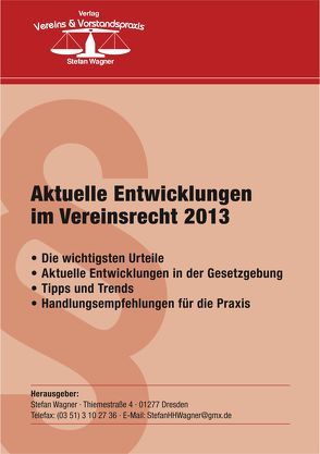 Aktuelle Entwicklungen im Vereinsrecht 2013 von Wagner,  Stefan