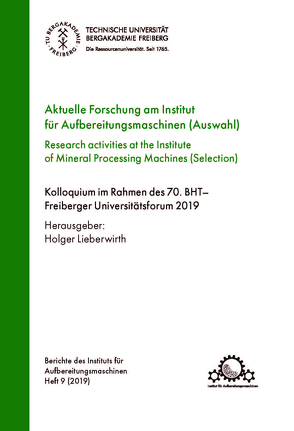 Aktuelle Forschung am Institut füßr Aufbereitungsmaschinen (Auswahl) von Lieberwirth,  Holger