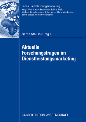 Aktuelle Forschungsfragen im Dienstleistungsmarketing von Bayer,  Christoph, Stauss,  Bernd