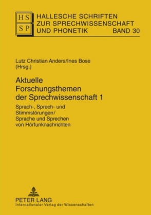 Aktuelle Forschungsthemen der Sprechwissenschaft 1 von Anders,  Lutz-Christian, Bose,  Ines