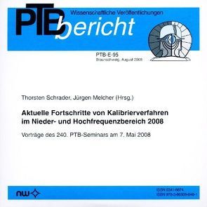 Aktuelle Fortschritte von Kalibrierverfahren im Nieder- und Hochfrequenzbereich 2008 von Melcher,  Jürgen, Schrader,  Thorsten