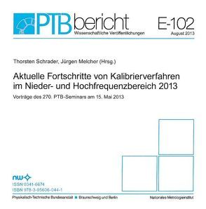 Aktuelle Fortschritte von Kalibrierverfahren im Nieder- und Hochfrequenzbereich 2013 von Melcher,  Jürgen, Schrader,  Thorsten