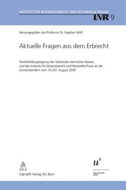 Aktuelle Fragen aus dem Erbrecht von Kren Kostkiewicz,  Jolanta, Muntwyler,  Peter, Pfäffli,  Roland, Studhalter,  Philipp, Wolf,  Stephan