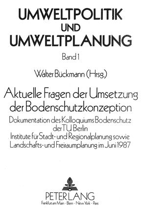 Aktuelle Fragen der Umsetzung der Bodenschutzkonzeption von Bückmann,  Walter