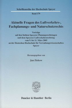 Aktuelle Fragen des Luftverkehrs-, Fachplanungs- und Naturschutzrechts. von Ziekow,  Jan