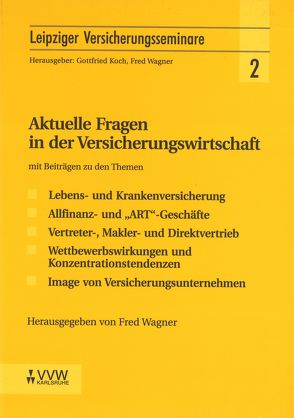 Aktuelle Fragen in der Versicherungswirtschaft von Jacobus,  Rainer M, Koch,  Gottfried, Wagner,  Fred, Weidenfeld,  Gerd, Wricke,  Götz